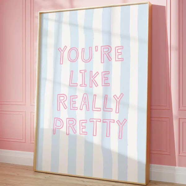 You're Like Really Pretty Print, Preppy Wall Art