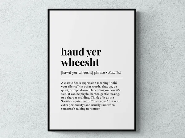 Haud Yer Wheesht Scottish Word Definition Art Print