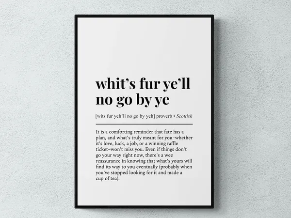Whits Fur Yell No Go By Ye Scottish Word Definition Art Print
