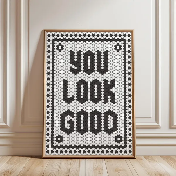 You Look Good Quote Poster, Bistro Tile Typography