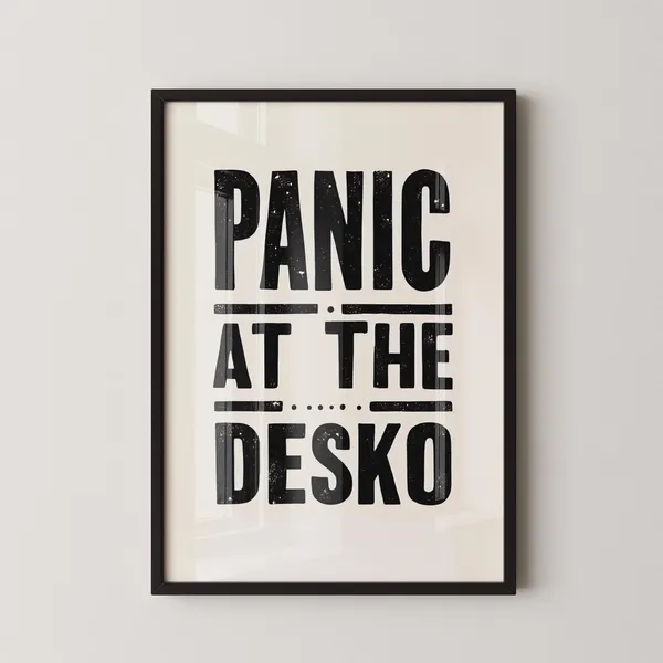 Panic At The Desko Black White Poster