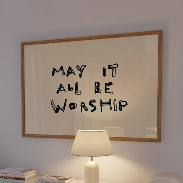 May It All Be Worship Christian Poster Print