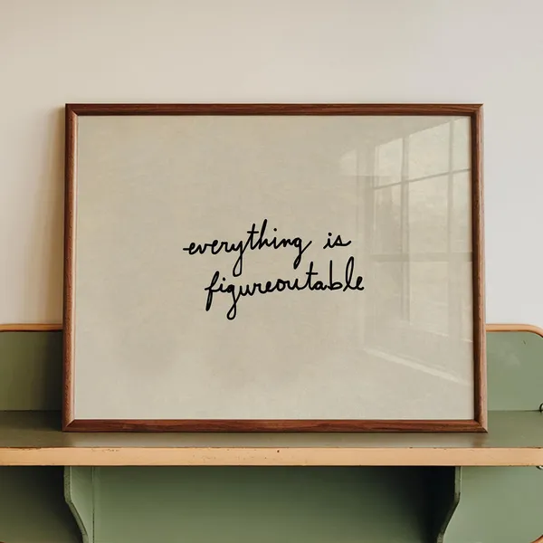 Everything Is Figureoutable Quote Poster, Neutral Decor