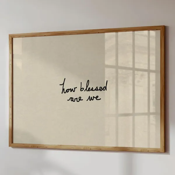 How Blessed Are We Print, Typography Poster