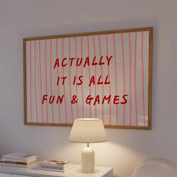 Actually It Is All Fun Games Striped Poster Print