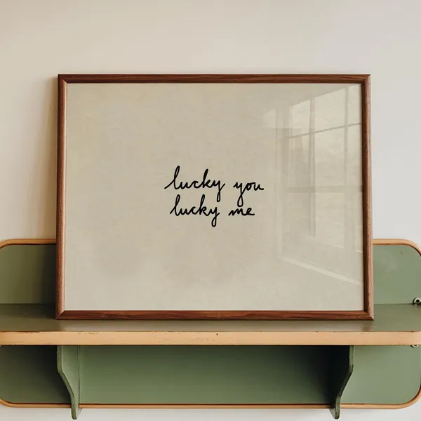 Lucky You Me Handdrawn Typography Art Print