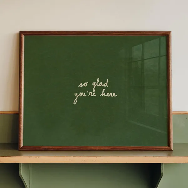So Glad Youre Here Green Minimalist Script Poster for Entryway Decor