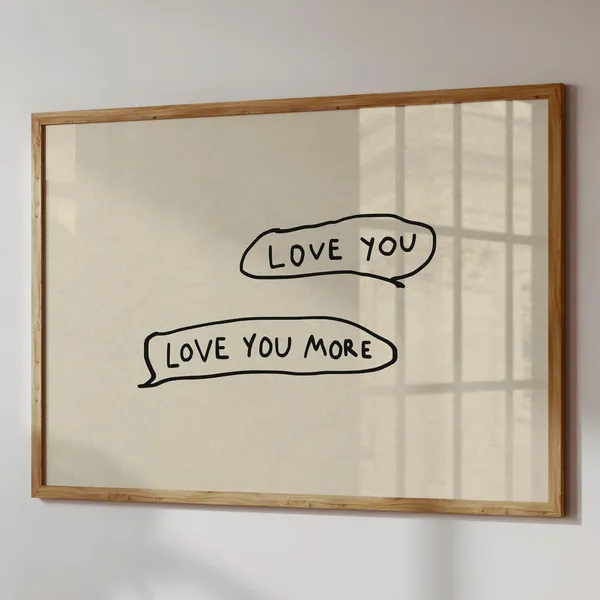 Love You More Handdrawn Typography Wall Art Print