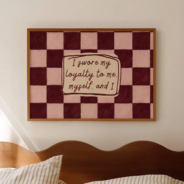 I Swore My Loyalty To Me Quote Poster Print