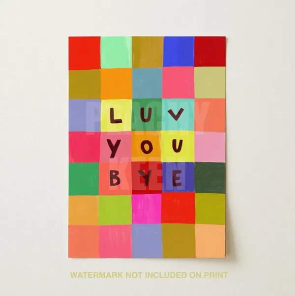 Love You Bye Colorful Home Decor Art Print
