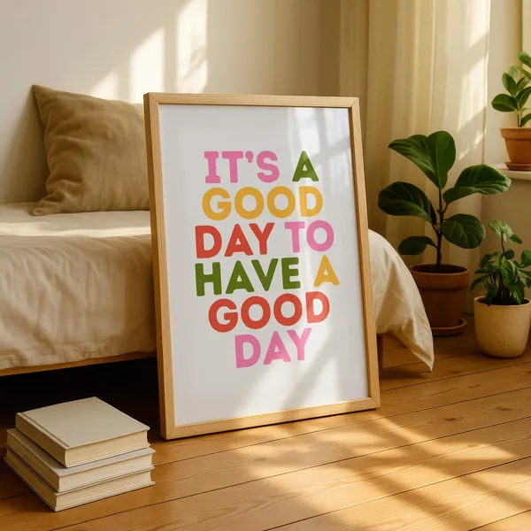 Its A Good Day Poster Print, Positive Quote