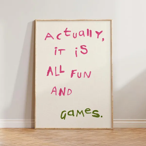 Actually It Is All Fun And Games Handwriting Art Print