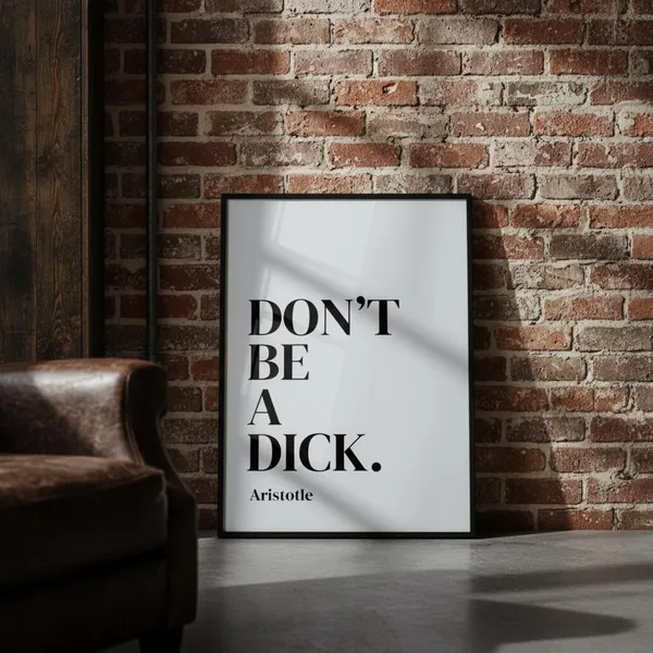 Don't Be A Dick Typography Humor Art Print