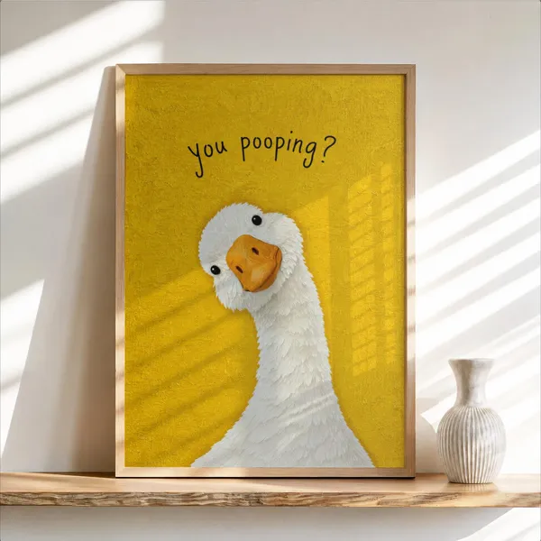 Funny You Pooping Goose Yellow Quirky Bathroom Quote Art Poster